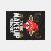 Christmas Matching I'm The Makeup Reindeer Fleecedecke (Vorderseite (Horizontal))