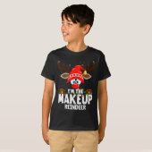 Christmas Matching I'm The Makeup Reindeer T-Shirt (Vorne ganz)