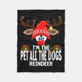 Christmas Matching I'm The Pet All The Dogs Reinde Fleecedecke (Vorderseite)