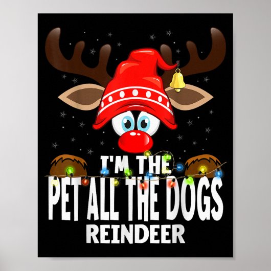 Christmas Matching I'm The Pet All The Dogs Reinde Poster (Vorne)