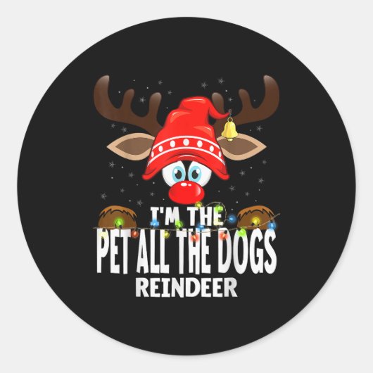 Christmas Matching I'm The Pet All The Dogs Reinde Runder Aufkleber (Vorderseite)