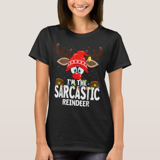 Christmas Matching I'm The Sarcastic Reindeer T-Shirt (Vorderseite)