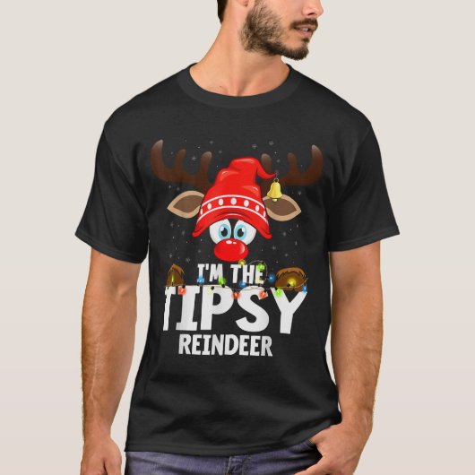 Christmas Matching I'm The Tipsy Reindeer T-Shirt (Vorderseite)