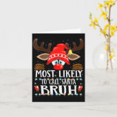 Christmas Matching Most Likely To Call Santa Bruh  Karte (Gelbe Blume)