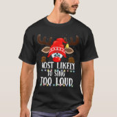 Christmas Matching Most Likely To Sing Too Loud Pj T-Shirt (Vorderseite)