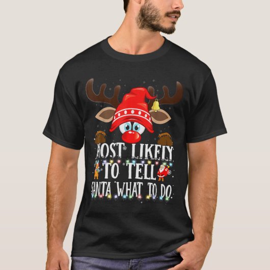 Christmas Matching Most Likely To Tell Santa What T-Shirt (Vorderseite)
