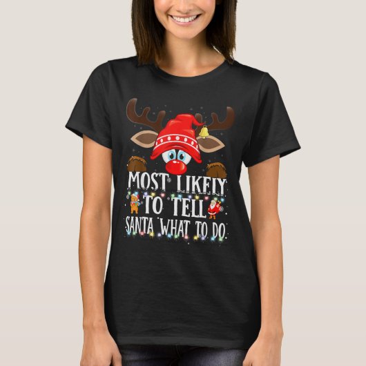 Christmas Matching Most Likely To Tell Santa What T-Shirt (Vorderseite)