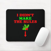 Christmas Mistletoe I Didnt Make The Rules Christm Mousepad (Mit Mouse)