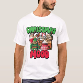Christmas Mood Holiday Coffee Lover Festive Drink  T-Shirt
