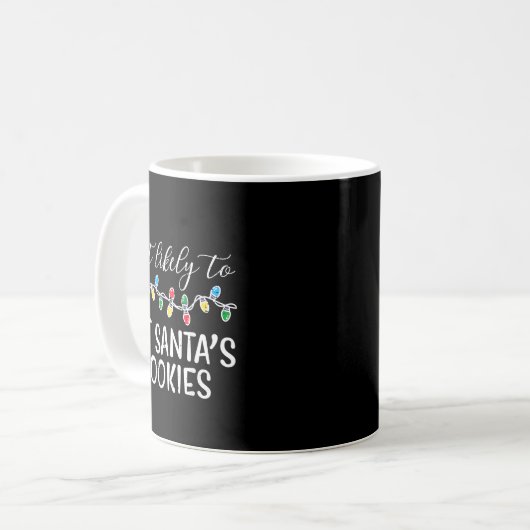 Christmas Most Likely Eat Santas Cookies Xmas Matc Kaffeetasse (Vorderseite Links)