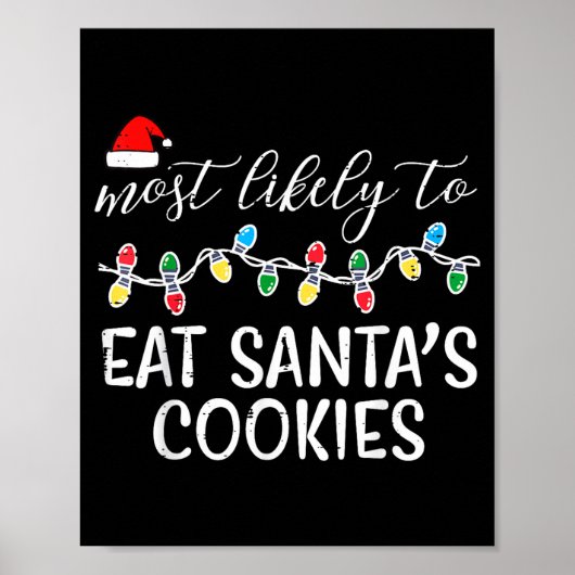 Christmas Most Likely Eat Santas Cookies Xmas Matc Poster (Vorne)