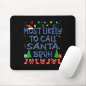 Christmas Most Likely To Call Santa Bruh Family Ki Mousepad (Mit Mouse)