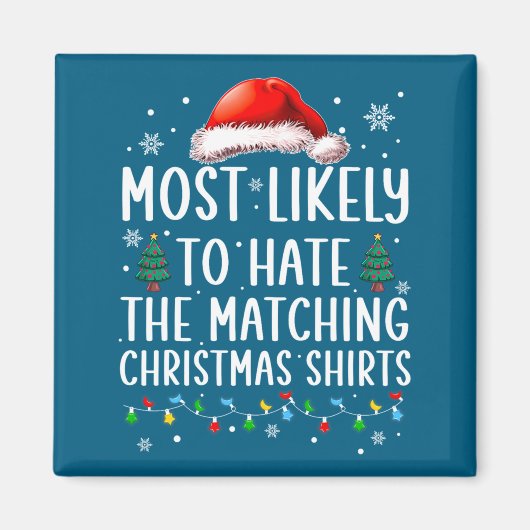 Christmas Most Likely To Hate Matching Funny Famil Magnet (Vorne)