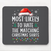 Christmas Most Likely To Hate Matching Funny Famil Mousepad (Vorne)