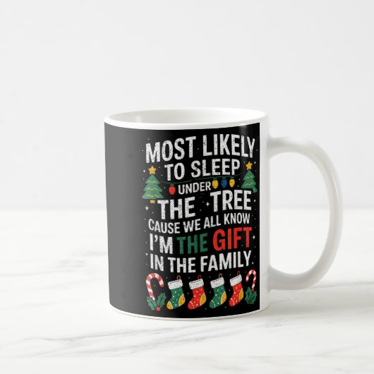 Christmas Most Likely To Sleep Under The Tree I'm Kaffeetasse (Rechts)
