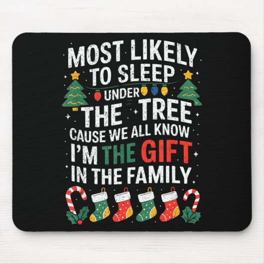 Christmas Most Likely To Sleep Under The Tree I'm Mousepad (Vorne)