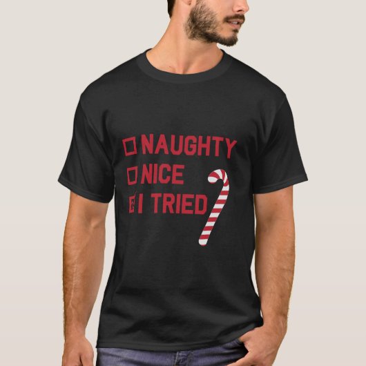 Christmas Naughty Nice I Tried List Candy Cane T-Shirt (Vorderseite)