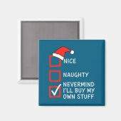 Christmas Naughty Or Nice Checklist - Nevermind I' Magnet (Vorderseite/Rückseite)