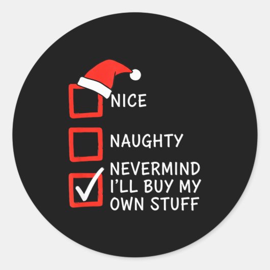Christmas Naughty Or Nice Checklist - Nevermind I' Runder Aufkleber (Vorderseite)