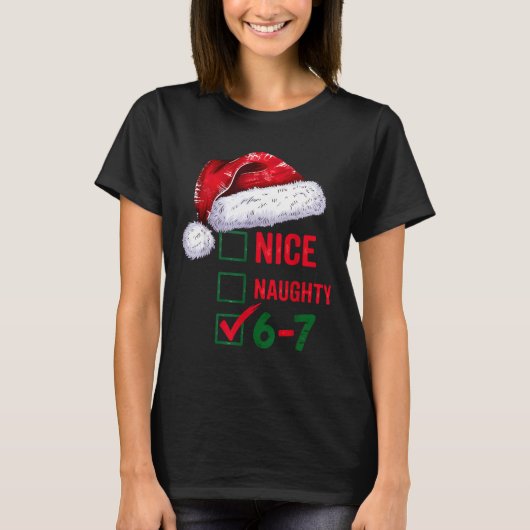 Christmas Nice Naughty 67 Brainrot Funny 6-7 Meme  T-Shirt (Vorderseite)