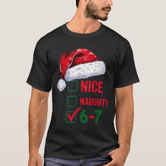 Christmas Nice Naughty 67 Brainrot Funny 6-7 Meme T-Shirt (Vorderseite)