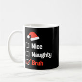 Christmas Nice Naughty Bruh Funny Xmas List Kaffeetasse (Links)