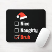 Christmas Nice Naughty Bruh Funny Xmas List Mousepad (Mit Mouse)