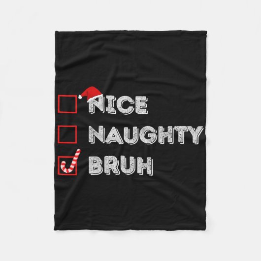 Christmas Nice Naughty Bruh Funny Xmas List Women Fleecedecke (Vorderseite)