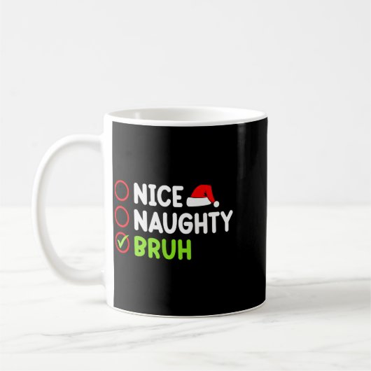 Christmas Nice Naughty Bruh Funny Xmas List Women Kaffeetasse (Links)