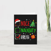 Christmas Nice Naughty Bruh Funny Xmas List Women Karte (Vorderseite)