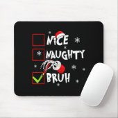Christmas Nice Naughty Bruh Funny Xmas List Women  Mousepad (Mit Mouse)