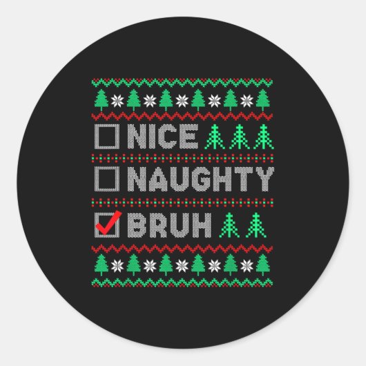 Christmas Nice Naughty Bruh Funny Xmas List Women Runder Aufkleber (Vorderseite)