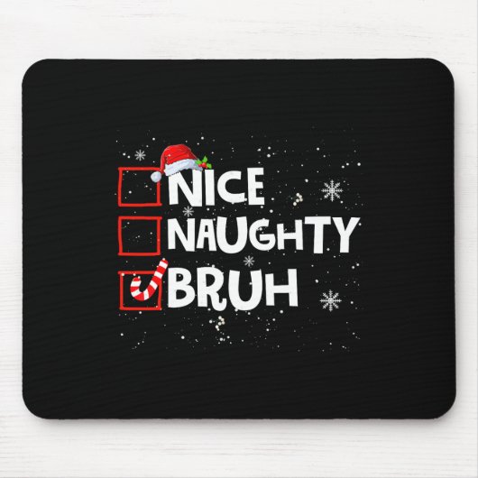 Christmas Nice Naughty Bruh Meme Funny Xmas List B Mousepad (Vorne)
