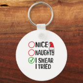 Christmas Nice Naughty I Swear I Tried Christmas L Schlüsselanhänger (Vorderseite)