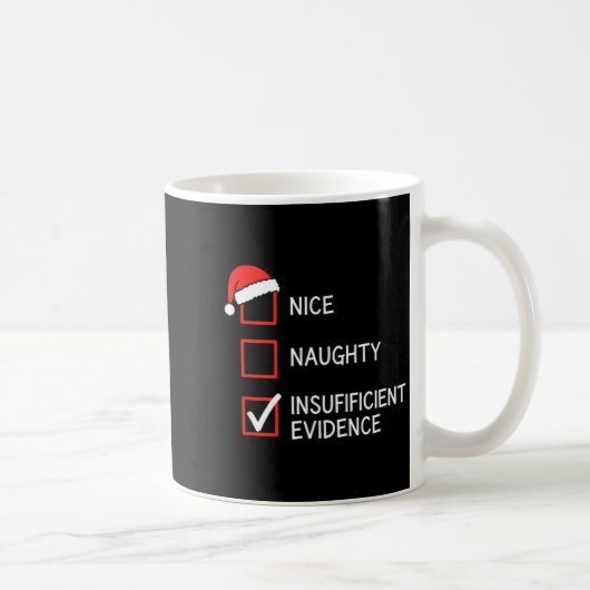 Christmas Nice Naughty Insufficient Evidence Santa Kaffeetasse (Rechts)