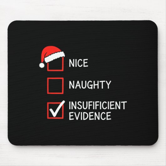 Christmas Nice Naughty Insufficient Evidence Santa Mousepad (Vorne)
