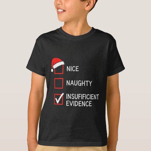 Christmas Nice Naughty Insufficient Evidence Santa T-Shirt (Vorderseite)