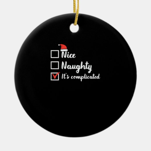 Christmas Nice Naughty Its Complicated Keramik Ornament (Vorne)