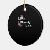 Christmas Nice Naughty Its Complicated Keramik Ornament (Links)