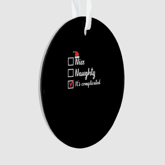 Christmas Nice Naughty Its Complicated Ornament (Vorderseite)