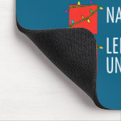 Christmas Nice Naughty Left Unsupervised Naughty O Mousepad (Ecke)