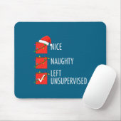 Christmas Nice Naughty Left Unsupervised Naughty O Mousepad (Mit Mouse)