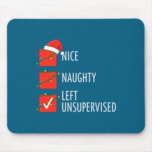 Christmas Nice Naughty Left Unsupervised Naughty O Mousepad (Vorne)