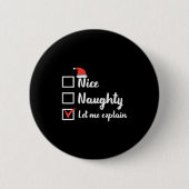 Christmas Nice Naughty Let Me Explain Funny Xmas M Button (Vorderseite)