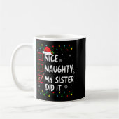 Christmas Nice Naughty My Sister Did It Xmas Famil Kaffeetasse (Links)
