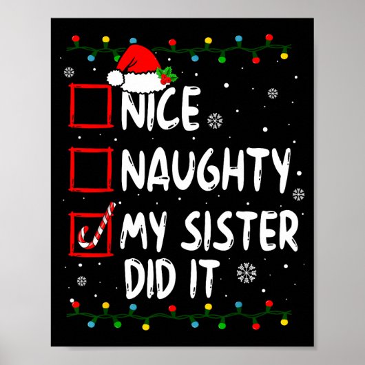 Christmas Nice Naughty My Sister Did It Xmas Famil Poster (Vorne)