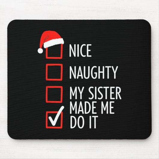 Christmas Nice Naughty My Sister Made Me Do It San Mousepad (Vorne)