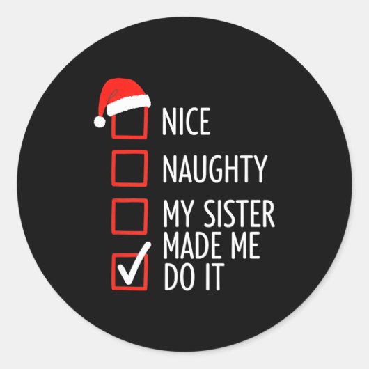 Christmas Nice Naughty My Sister Made Me Do It San Runder Aufkleber (Vorderseite)