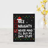 Christmas Nice Naughty Never Mind I'll Buy My Own Karte (Gelbe Blume)