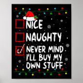 Christmas Nice Naughty Never Mind I'll Buy My Own Poster (Vorne)